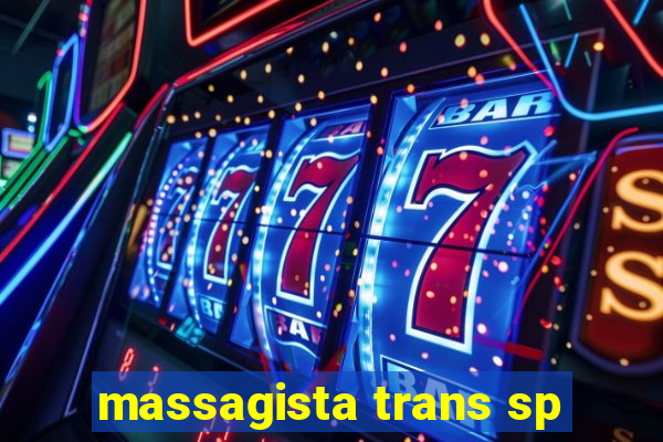 massagista trans sp